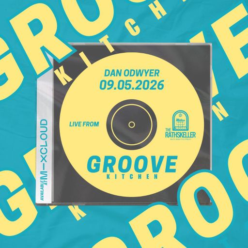DJ Dan O'Dwyer LIVE at Rathskeller, King's Lynn for GROOVE KITCHEN - 09/5/26