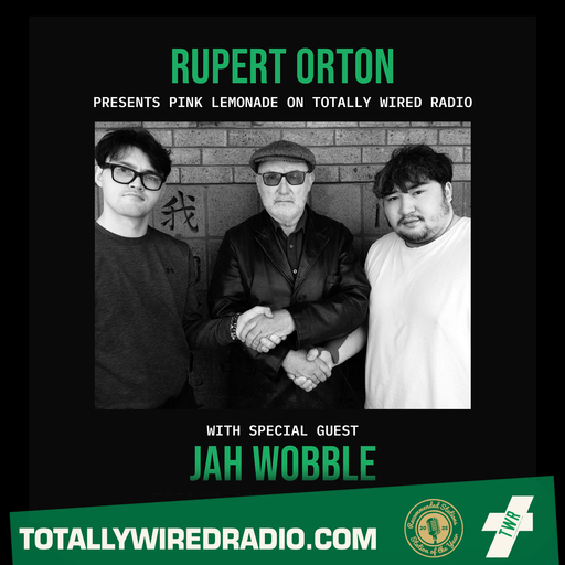 Pink Lemonade w/ Jah Wobble ~ Rupert Orton ~ 12.06.26