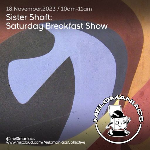 Sister Shaft // Saturday Breakfast Show //  #28 // 18th November 2023