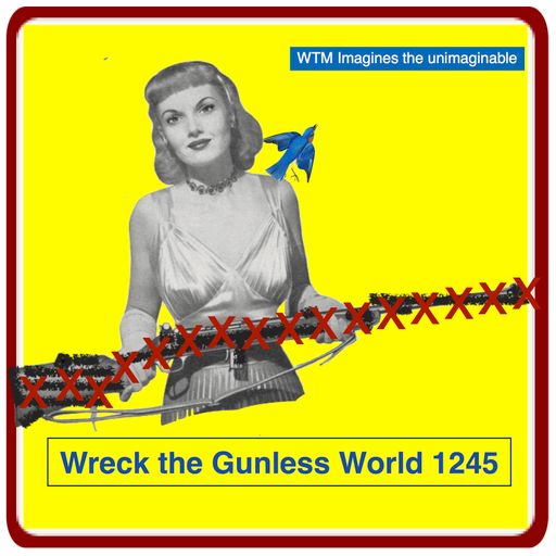 Wreck the GunLess World 1245
