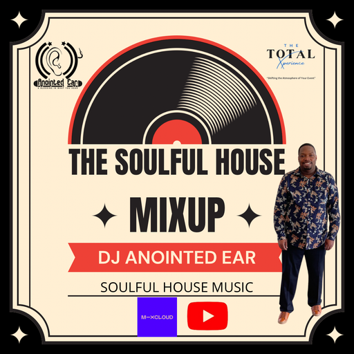 DJ Anointed Ear "The Soulful House Mixup" Mix