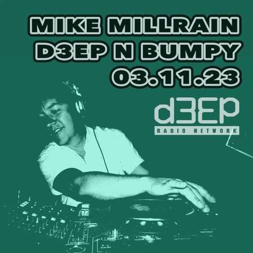 Mike Millrain - Deep 'n' Bumpy (03/11/23)