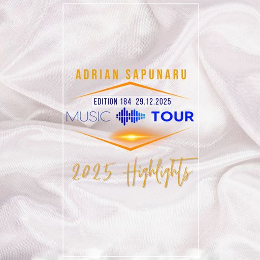 Adrian Sapunaru - Music Tour ed.184 (2025 Highlights)