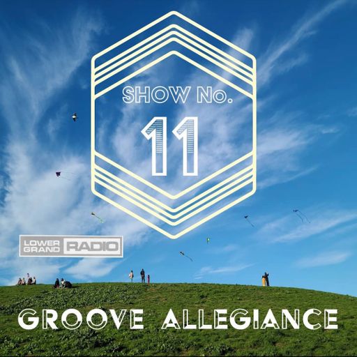 GROOVE ALLEGiANCE SHOW #11