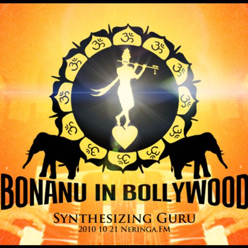 Bonanu In Bollywood - Synthesizing Guru (2010-10-21)