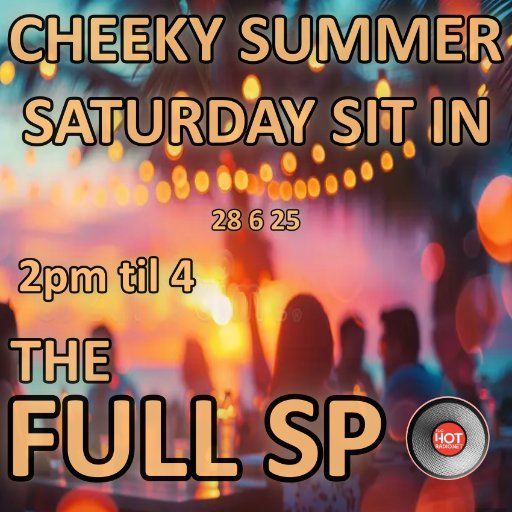 THE CHEEKY SATURDAY SIT IN