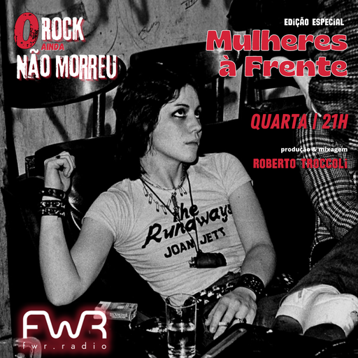 O Rock Ainda Não Morreu 031 - Mulheres à Frente - 4.5.2022