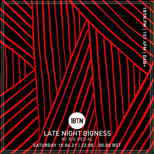 LATE NIGHT BIGNESS with BIG RED AL, Episode #38 - 10.04.2021