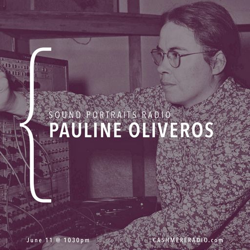 Sound Portraits Radio #20 Pauline Oliveros w/ Doron Sadja 11.06.2019