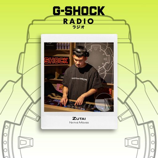 G-SHOCK Radio - Native Moves - Zutai - 22/11