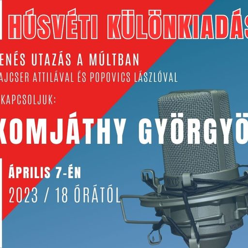 Húsvéti zenés időutazás Komjáthy Györggyel, Hajcser Attilával és Popovics Lászlóval. 2023-04-07.