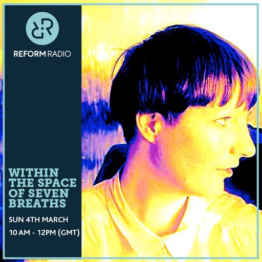Within The Space Of Seven Breaths 4th March 2018