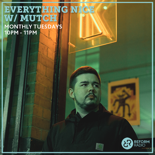 Everything Nice w/ Mutch 23rd August 2022