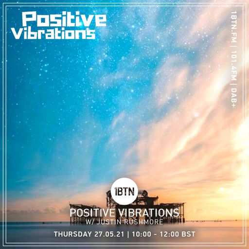 Positive Vibrations with justin Rushmore - 27.05.2021