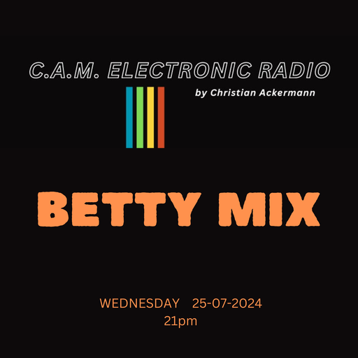 CAM RADIO SPECIAL BETTY MIX & CHRISTIAN ACKERMANN PI 24-07-2024