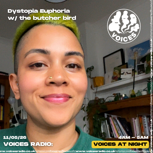 Dystopia Euphoria w/ butcher bird - 11/05/26 - [Voices Radio]