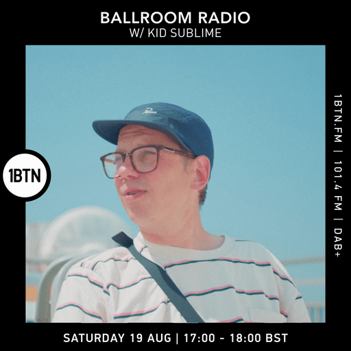 Ballroom Radio with Kid Sublime - 19.08.2023