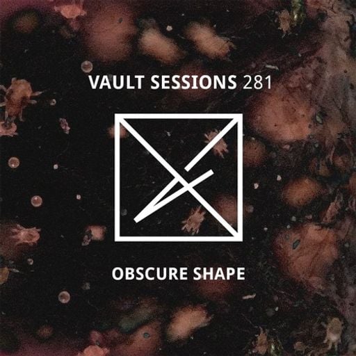Obscure Shape at Vault Sessions #281 (Amsterdam-NL) - January 2026