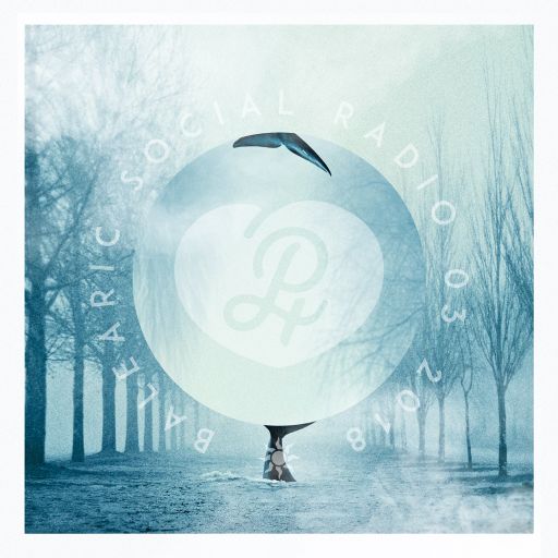 03 2018 : Dissolving The Fear, Finding Your Own Beauty // A Mix For Balearic Social Radio