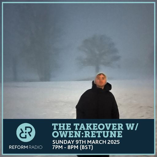 The Takeover w/ Owen : Retune 9th March 2025
