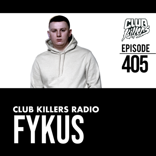 Club Killers Radio #405 - Fykus