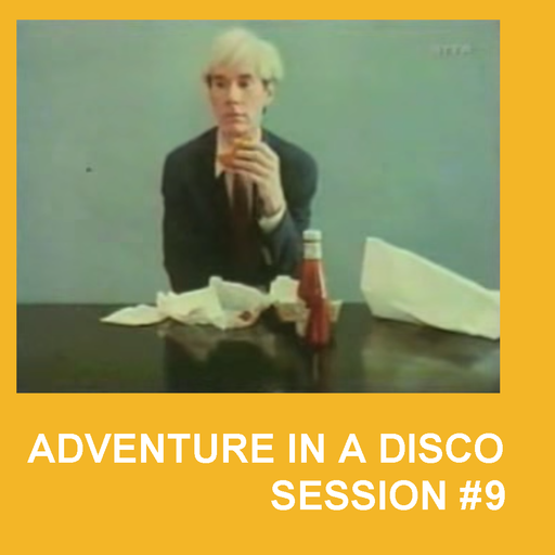 ADVENTURES IN A DISCO - SESSION #9