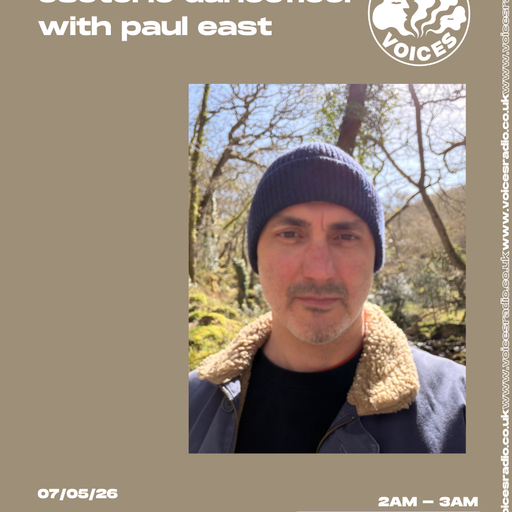 Esoteric DanceFloor w/ Paul East - 07/05/26 [Voices Radio]