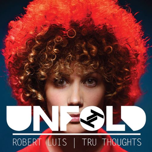 Tru Thoughts Presents Unfold with Emma Noble, Anushka, STR4TA - Robert Luis ~ 16.01.22