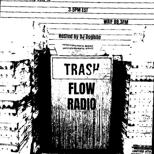 Trash Flow Radio July 19, 2025 (DJ Dog Bite Family Special)