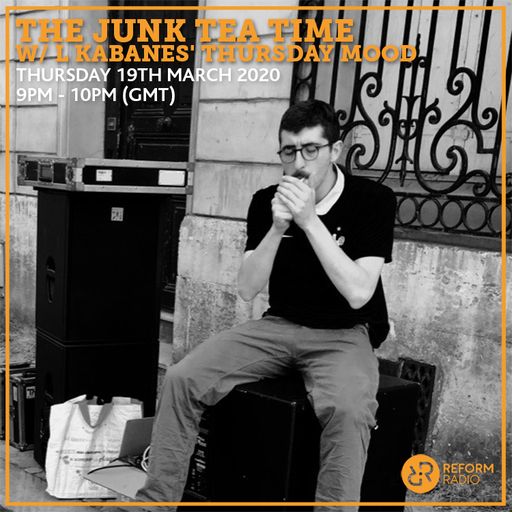 The Junk Tea Time w/ L Kabanes' Thursday Mood 19th March 2020