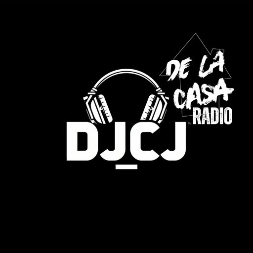 DJCJ - De La Casa Radio 17.05.26