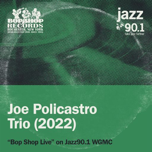 Joe Policastro Trio (2022) on Bop Shop Live!
