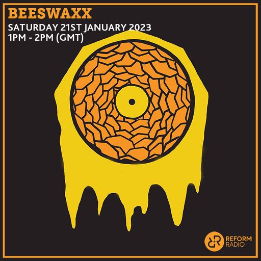 Beeswaxx 21st January 2023