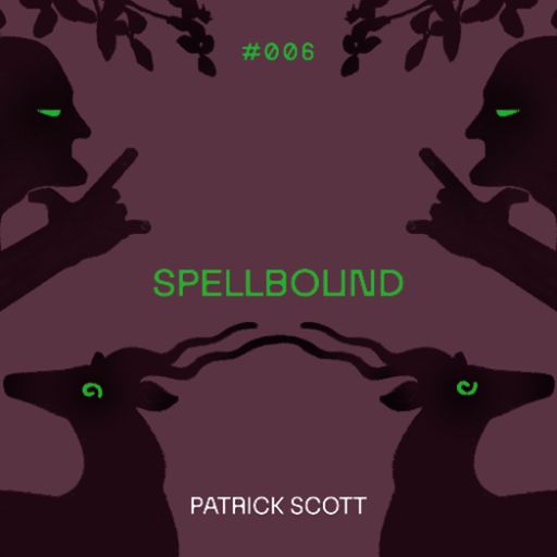 Spellbound #006: Patrick Scott - 27.02.25