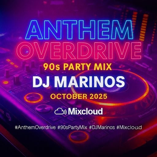 Anthem Overdrive – DJ Marinos (90s Party Mix)
