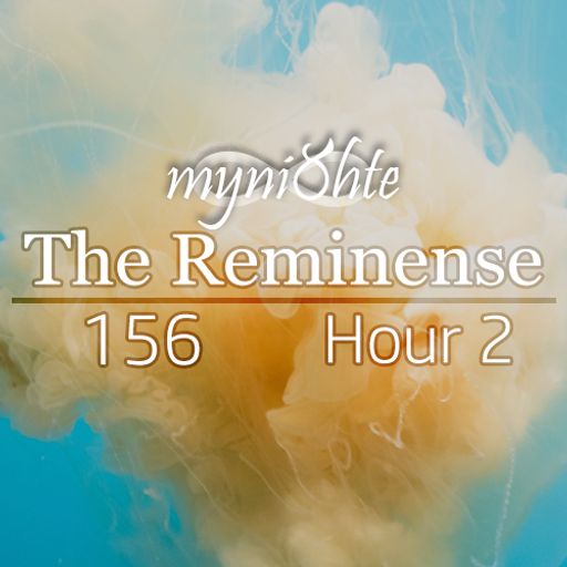 The Reminense 156 - Hour 2