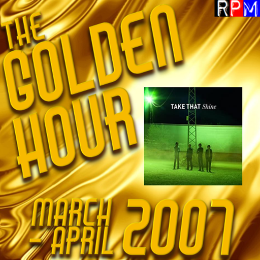 GOLDEN HOUR : MARCH - APRIL 2007