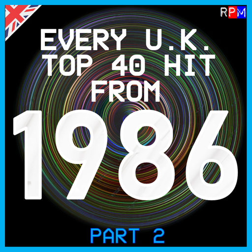 EVERY UK TOP 40 HIT OF 1986 : 02 *SELECT EARLY ACCESS*