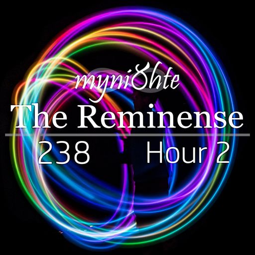 The Reminense 238 - Hour 2