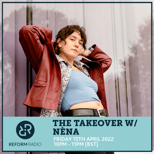 The Takeover w/ Nena 15th April 2022