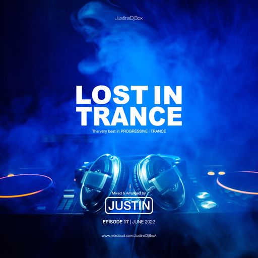 Lost In Trance: Episode 17 - Trance Mix (June 2022)