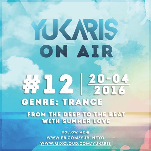 Yukaris On Air #12 [OUT NOW] - Yukaris - From The Deep To The Beat
