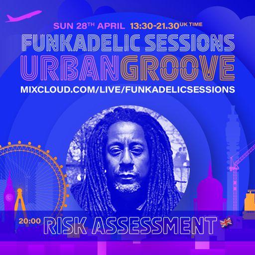 UK Music Producer - Risk Assessment - Funkadelic Sessions | URBAN GROOVE - 28-APR-2024