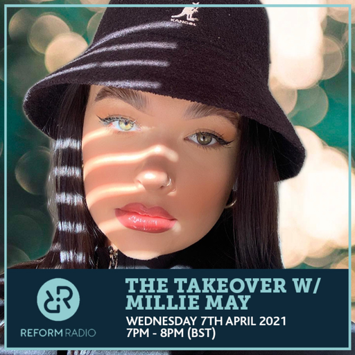 The Takeover w/ Millie May 7th April 2021