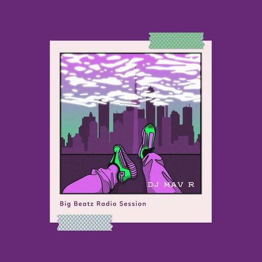 DJ MAV R	-	ISR - Big Beatz Radio Sessions