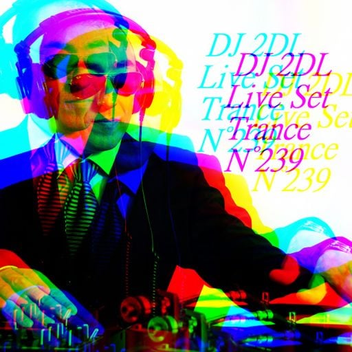 DJ 2DL Live Set Trance N°239