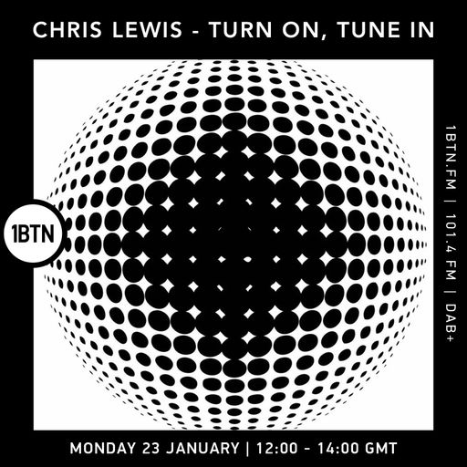 Turn On, Tune In with Chris Lewis - 23.01.2023