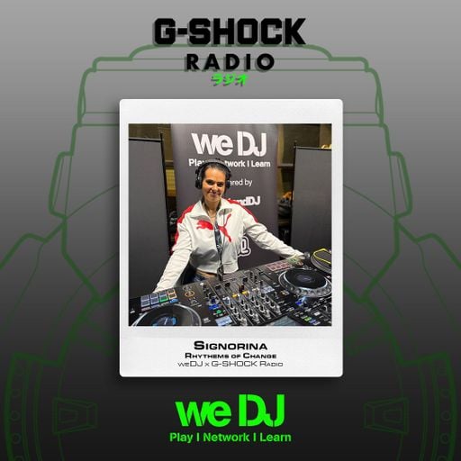 G-SHOCK Radio - WeDj - Live & Direct - Rhythm Of Change with Signorina - 08/11
