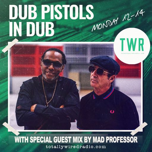 10.05.21 Dub Pistols in Dub - Barry Ashworth & Seanie T with special guest mix by Mad Professor