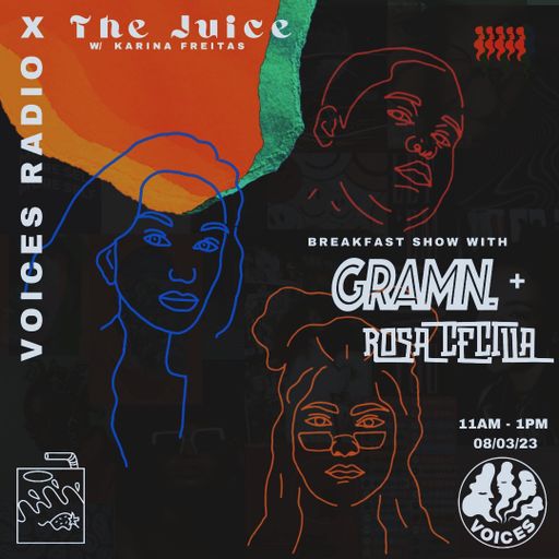 The Juice w/ Karina Freitas ft GRAMN + Rosa Cecilia International Women's Day Special